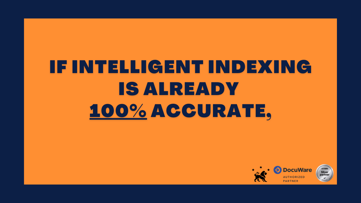 If Intelligent Indexing is 100% accurate & confident